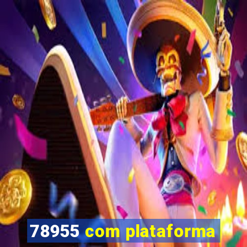 78955 com plataforma